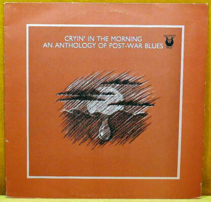 Various - Cryin' In The Morning - An Anthology Of Post-War Blues (LP, Comp)