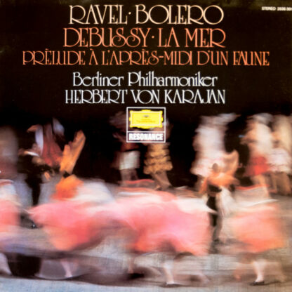 Ravel*, Debussy*, Berliner Philharmoniker · Herbert von Karajan - Ravel: Bolero · Debussy: La Mer · Prèlude À L'après-midi D'un Faune (LP, Comp)