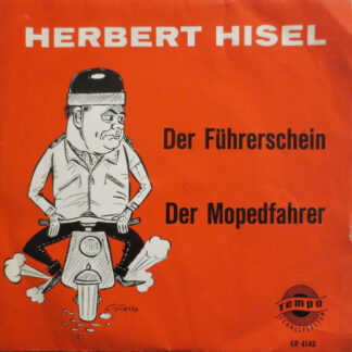 Herbert Hisel - Der Führerschein / Der Mopedfahrer (7", EP, Mono, RE)