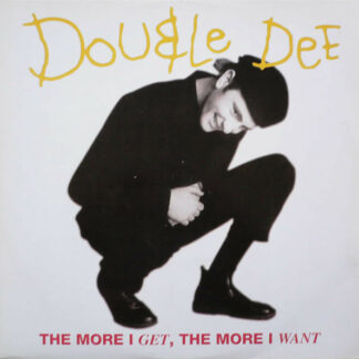 Double Dee - The More I Get, The More I Want (12", Single)