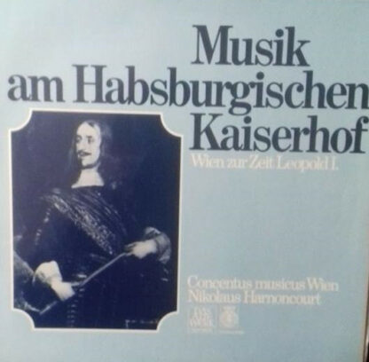 Concentus Musicus Wien, Nikolaus Harnoncourt - Musik Am Habsburgischen Kaiserhof (LP)