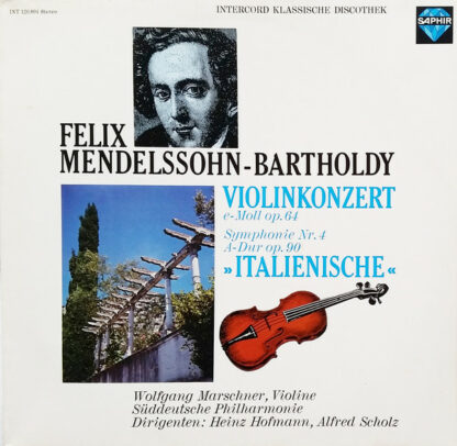 Felix Mendelssohn-Bartholdy - Wolfgang Marschner, Süddeutsche Philharmonie Dirigenten: Heinz Hofmann (2), Alfred Scholz - Violinkonzert E-Moll Op 64 / Symphonie Nr.4 A-Dur Op 90 "Italienische" (LP)