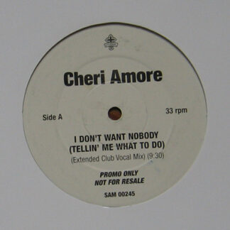 Cheri Amore* - I Don't Want Nobody (Tellin' Me What To Do) (12", Promo)