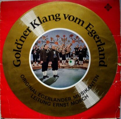 Original Egerländer Musikanten Leitung Ernst Mosch* - Gold'ner Klang Vom Egerland (LP, Comp)