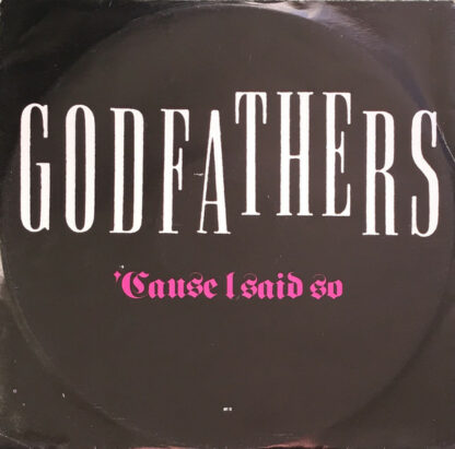 The Godfathers - Cause I Said So (12", Single)
