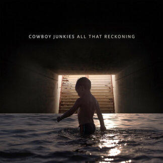 Cowboy Junkies - All That Reckoning (LP, Album)