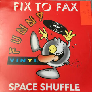 Fix To Fax - Space Shuffle (12")
