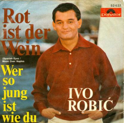 Ivo Robić - Rot Ist Der Wein (Spanish Eyes / Moon Over Naples) (7", Single, Mono)