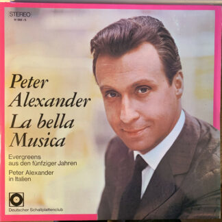 Peter Alexander - La Bella Musica (Evergreens Aus Den Fünfziger Jahren - Peter Alexander In Italien) (2xLP, Comp)