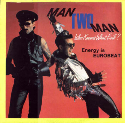 Man Two Man* - Energy Is Eurobeat / Who Knows What Evil? (12")