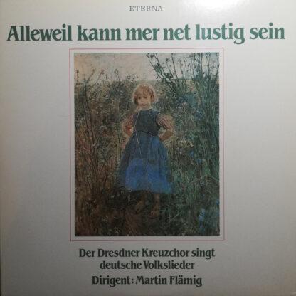 Dresdner Kreuzchor, Martin Flämig - Alleweil Kann Mer Net Lustig Sein (Der Dresdner Kreuzchor Singt Deutsche Volkslieder) (LP)