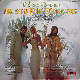 Roberto Delgado - Fiesta For Dancing - 12 Aktuelle Hits Zum Tanzen Und Träumen (LP)
