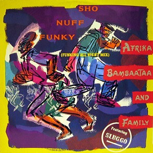 Afrika Bambaataa & Family Featuring Sluggo* - Sho Nuff Funky (Funking All Night Mix) (12")