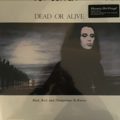 Dead Or Alive - Mad, Bad And Dangerous To Know (LP, Album, RE, 180)