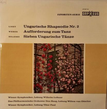 Liszt*, Weber*, Brahms*, Wiener Symphoniker, Das Philharmonische Orchester Den Haag*, Wilhelm Loibner, Willem Van Otterloo, Tibor Paul - Ungarische Rhapsodie Nr. 2 / Aufforderung Zum Tanz / Sieben Ungarische Tänze (10")