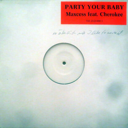 Maxcess feat. Cherokee (2) - Party Your Baby (12", W/Lbl)