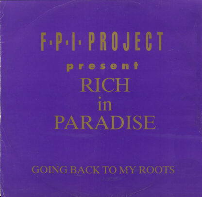 F.P.I. Project* - Rich In Paradise / Going Back To My Roots (12")