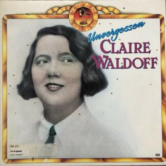 Claire Waldoff - Unvergessen (LP, Album, Comp, Mono)