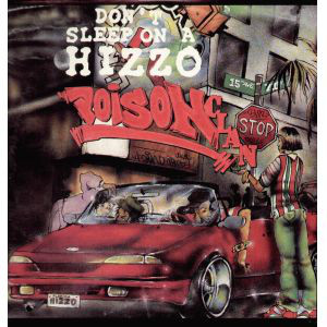 Poison Clan - Don't Sleep On A Hizzo / Put Shit Pass No Ho (12", Promo)