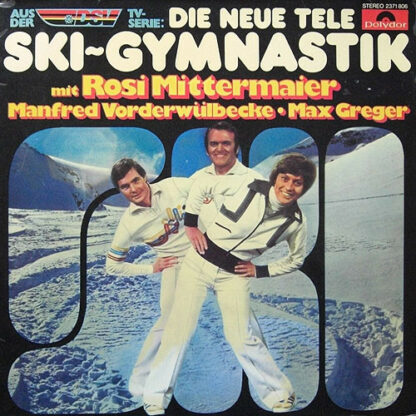 Rosi Mittermaier, Manfred Vorderwülbecke ● Max Greger* - Die Neue Tele Ski-Gymnastik (LP, Album, Gat)