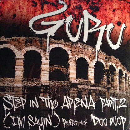 Guru Featuring Doo Wop - Step In The Arena Part 2 (I'm Sayin') (12")