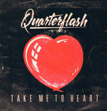 Quarterflash - Take Me To Heart (7", Single)