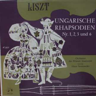Franz Liszt, Johann Strauss*, Orchester Der Wiener Staatsoper, Hans Swarofsky* - Ungarische Rhapsodien Nr. 1, 2, 3 Und 6 (LP)