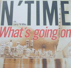 N' Time vs. Larry 'N Mike* - What's Going On (12", Maxi)