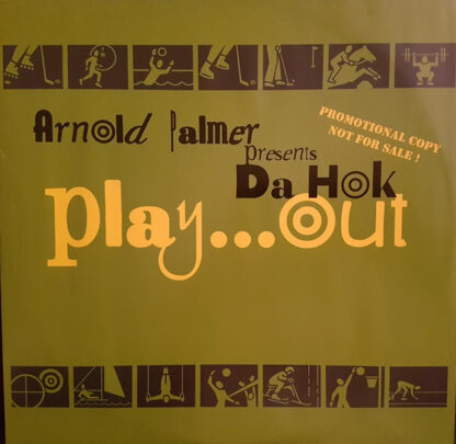 Arnold Palmer Presents Da Hok - Play...Out (12", Promo)