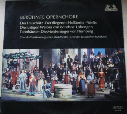 Various - Berühmte Opernchöre - Der Freischütz - Der Fliegende Holländer - Fidelio - Die Lustigen Weiber Von Windsor - Lohengrin - Tannhäuser - Die Meistersinger Von Nürnberg (LP, Comp, ste)