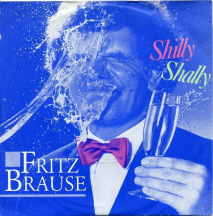 Fritz Brause - Shilly Shally (7", Single)