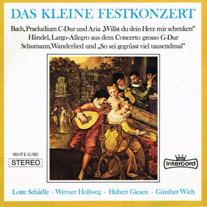 Bach*, Händel*, Schumann*, Lotte Schädle · Werner Hollweg · Hubert Giesen · Günther Wich - Das Kleine Festkonzert (7", EP)