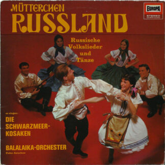 Balalaika-Orchester Fedor Astachow Es Singen: Die Schwarzmeer-Kosaken* - Mütterchen Russland (LP, Album)