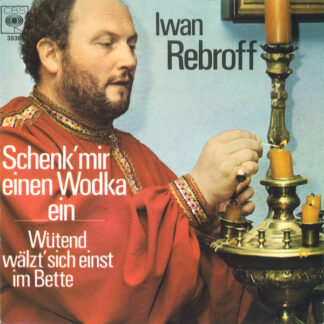 Iwan Rebroff* - Schenk' Mir Einen Wodka Ein (7", Single)