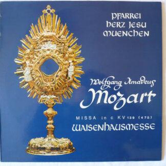 Wolfgang Amadeus Mozart - Waisenhausmesse KV 139 (47a) (Geistliche Musik Aus Der Herz-Jesu-Kirche München) (LP, Album)