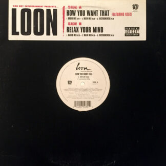 Loon - How You Want That / Relax Your Mind (12")