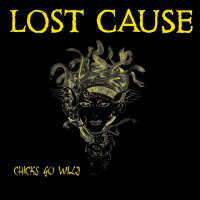 Lost Cause (4) - Chicks Go Wild (12", Album)