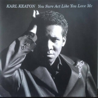 Karl Keaton - You Sure Act Like You Love Me (12", Maxi)