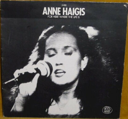 Anne Haigis - For Here Where The Life Is (LP, Album)