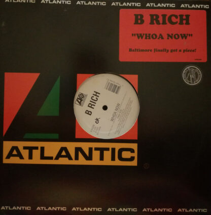 B Rich - Whoa Now (12")