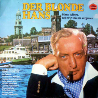Hans Albers - Der Blonde Hans - Hans Albers, Wie Wir Ihn Nie Vergessen (LP, Comp)