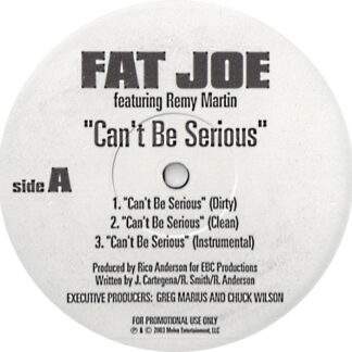 Fat Joe Featuring Remy Martin / Moe Mansun - Can't Be Serious / What They Talkin' Bout (12", Promo)