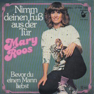 Mary Roos - Nimm Deinen Fuß Aus Der Tür (7", Single)