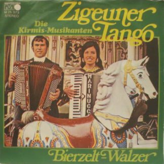 Die Kirmis-Musikanten* - Zigeuner-Tango (7", Single)