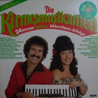 Die Kirmesmusikanten* - 24immer 'Grüne' Akkordeon Erfolge (LP, Comp, Gre)