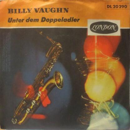 Billy Vaughn And His Orchestra - Unter Dem Doppeladler / Auf Wiederseh'n (7", Single)