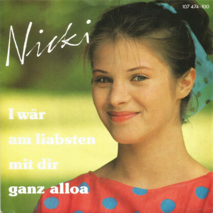 Nicki - I Wär Am Liabsten Mit Dir Ganz Alloa (7", Single)
