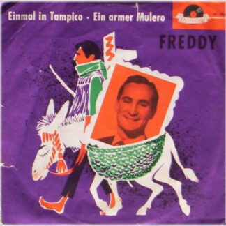 Freddy* - Einmal In Tampico / Ein Armer Mulero (7", Single, Mono)