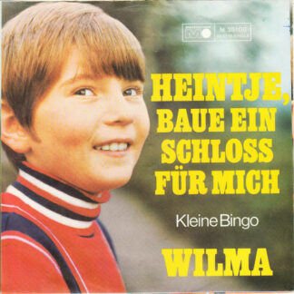 Wilma - Heintje, Baue Ein Schloss Für Mich (7", Single)