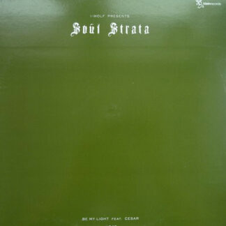 I-Wolf Presents Soul Strata Feat. Cesar* - Be My Light (12")